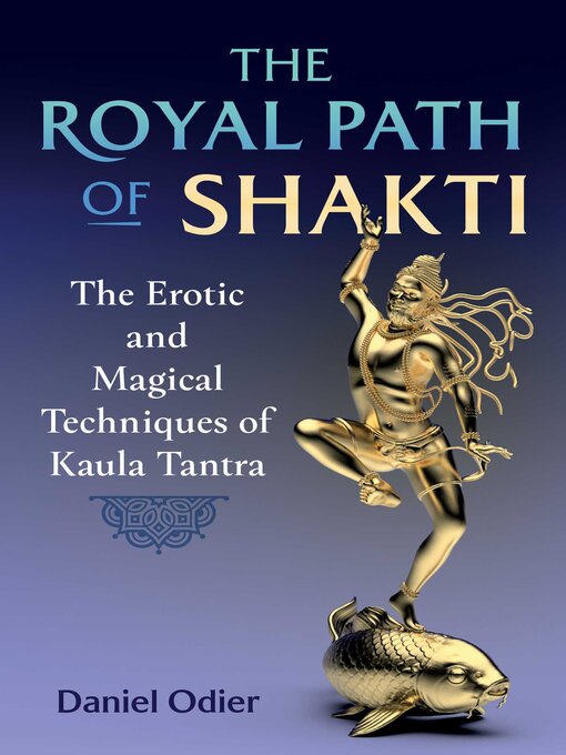 Title details for The Royal Path of Shakti by Daniel Odier - Wait list